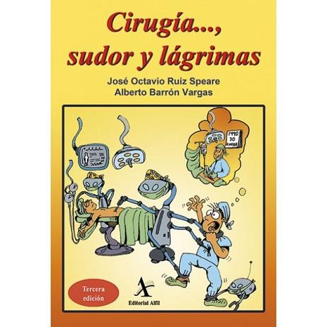 CIRUGÍA..., SUDOR Y LÁGRIMAS | PODI63154 | RUIZ SPEARE  JOSÉ OCTAVIO | Llibres Parcir | Librería Parcir | Librería online de Manresa | Comprar libros en catalán y castellano online