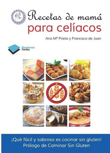 Recetas de mamá para celíacos | 9788415577645 | Ana María Prieto/Francisco de Juan | Llibres Parcir | Librería Parcir | Librería online de Manresa | Comprar libros en catalán y castellano online