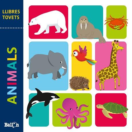 LLIBRES TOVETS - ANIMALS | 9789403214689 | BALLON | Llibres Parcir | Librería Parcir | Librería online de Manresa | Comprar libros en catalán y castellano online