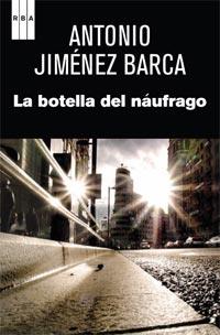 LA BOTELLA DEL NAUFRAGO | 9788490060049 | ANTONIO JIMENEZ BARCA | Llibres Parcir | Librería Parcir | Librería online de Manresa | Comprar libros en catalán y castellano online