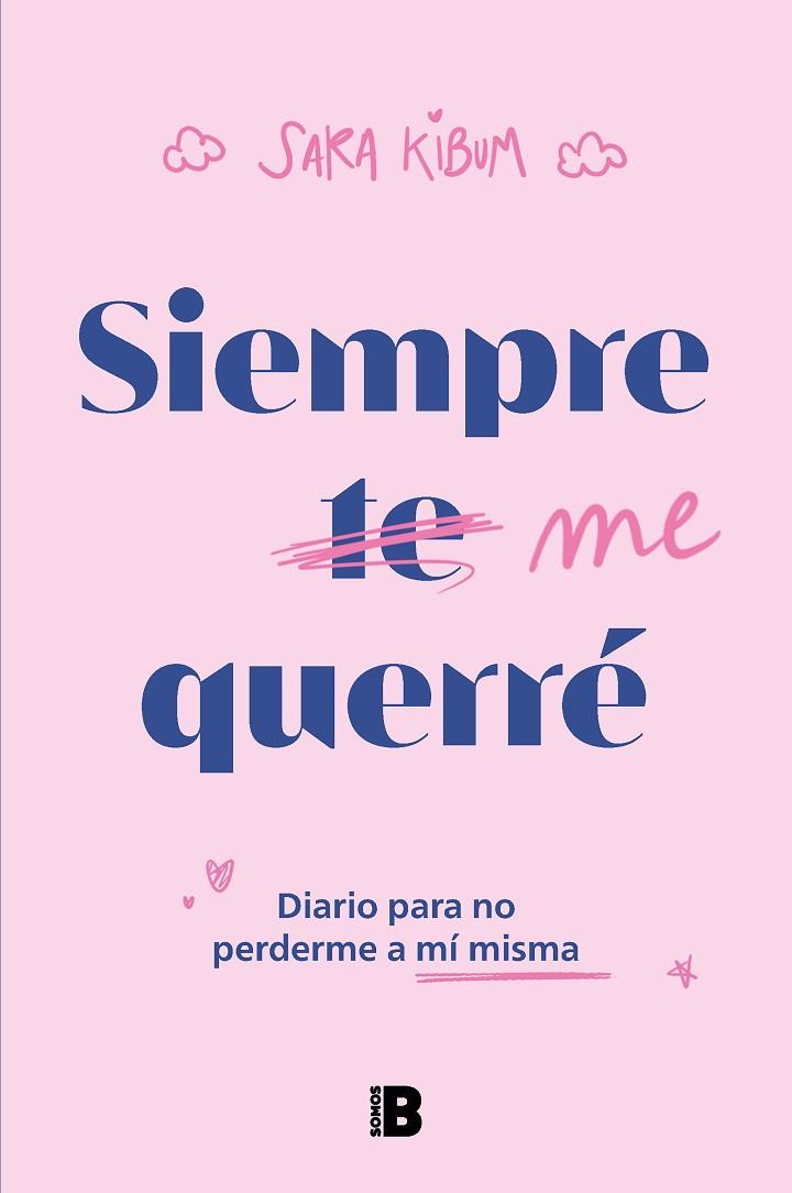 SIEMPRE ME QUERRÉ | 9788466675574 | KIBUM, SARA | Llibres Parcir | Llibreria Parcir | Llibreria online de Manresa | Comprar llibres en català i castellà online