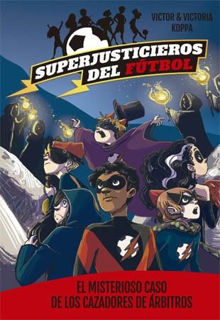 SUPERJUSTICIEROS DEL FúTBOL 2. EL MISTERIOSO CASO DE LOS CAZADORES DE áRBITROS | 9788424660819 | Llibres Parcir | Llibreria Parcir | Llibreria online de Manresa | Comprar llibres en català i castellà online