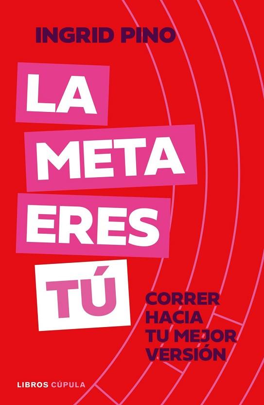 LA META ERES TÚ | 9788448045920 | PINO, INGRID | Llibres Parcir | Llibreria Parcir | Llibreria online de Manresa | Comprar llibres en català i castellà online