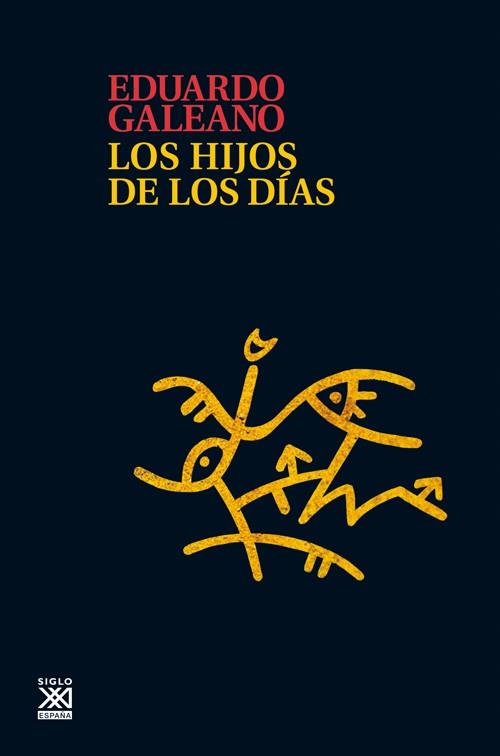 Hijos de los días, Los | 9788432316272 | Galeano, Eduardo | Llibres Parcir | Librería Parcir | Librería online de Manresa | Comprar libros en catalán y castellano online