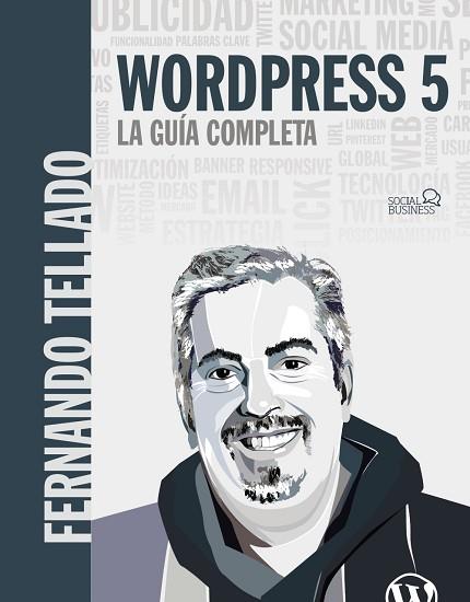 WORDPRESS 5. LA GUÍA COMPLETA | 9788441540606 | TELLADO, FERNANDO | Llibres Parcir | Librería Parcir | Librería online de Manresa | Comprar libros en catalán y castellano online