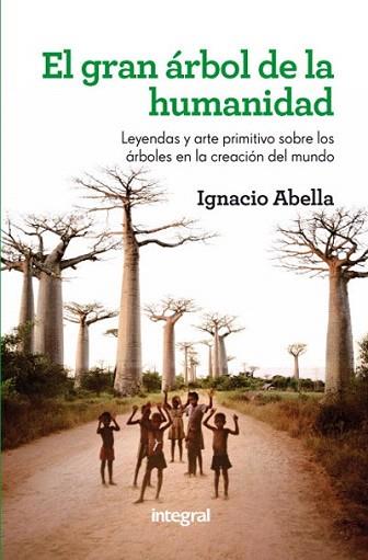 El gran árbol de la humanidad | 9788415541349 | ABELLA MINA, IGNACIO | Llibres Parcir | Librería Parcir | Librería online de Manresa | Comprar libros en catalán y castellano online