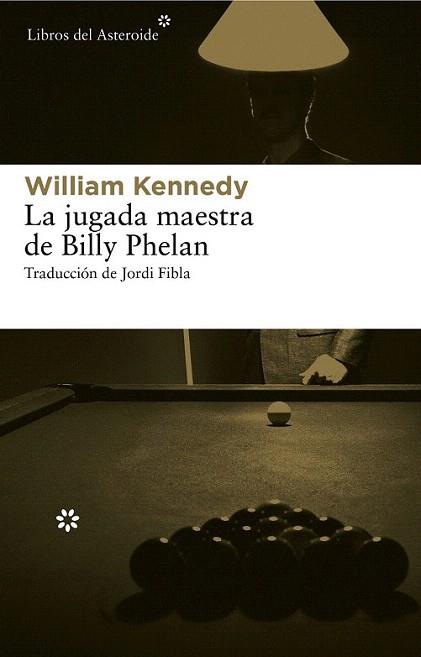 La jugada maestra de Billy Phelan | 9788415625117 | Kennedy, William | Llibres Parcir | Librería Parcir | Librería online de Manresa | Comprar libros en catalán y castellano online