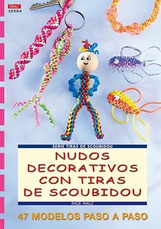 NUDOS DECORATIVOS CON TIRAS DE SCOUBIDOU | 9788496365766 | WALZ | Llibres Parcir | Librería Parcir | Librería online de Manresa | Comprar libros en catalán y castellano online