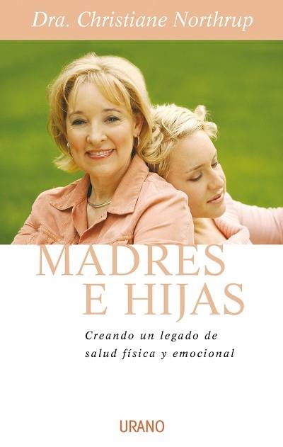 MADRES E HIJAS | 9788479536220 | NORTHURP CHRISTIANE | Llibres Parcir | Librería Parcir | Librería online de Manresa | Comprar libros en catalán y castellano online