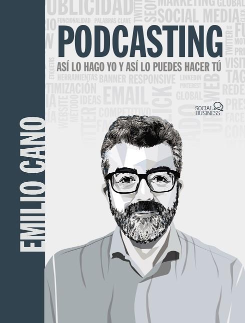 PODCASTING. ASÍ LO HAGO YO Y ASÍ LO PUEDES HACER TÚ | 9788441544871 | CANO MOLINA, EMILIO | Llibres Parcir | Librería Parcir | Librería online de Manresa | Comprar libros en catalán y castellano online