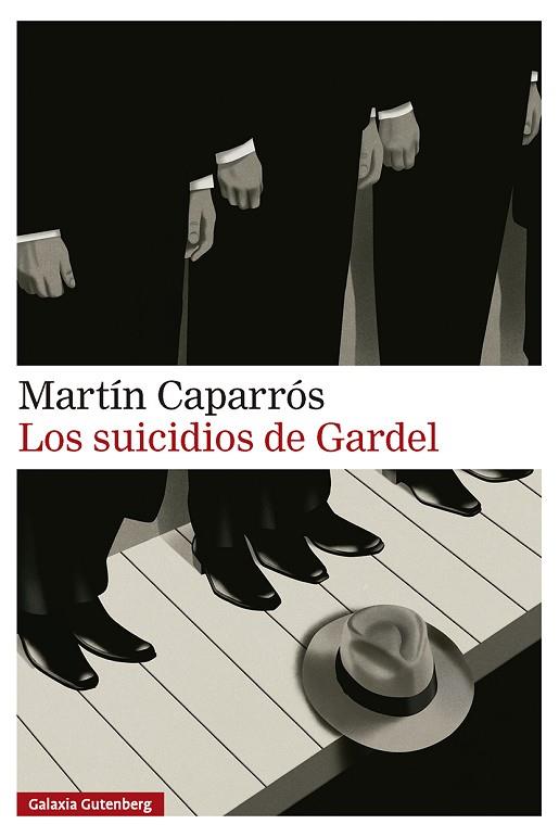 LOS SUICIDIOS DE GARDEL | 9791388019838 | CAPARRÓS, MARTÍN | Llibres Parcir | Llibreria Parcir | Llibreria online de Manresa | Comprar llibres en català i castellà online