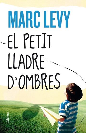 El petit lladre d'ombres | 9788466416306 | Marc Levy | Llibres Parcir | Librería Parcir | Librería online de Manresa | Comprar libros en catalán y castellano online