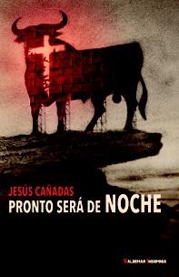 PRONTO SERÁ DE NOCHE | 9788477028017 | CAÑADAS, JESÚS | Llibres Parcir | Librería Parcir | Librería online de Manresa | Comprar libros en catalán y castellano online