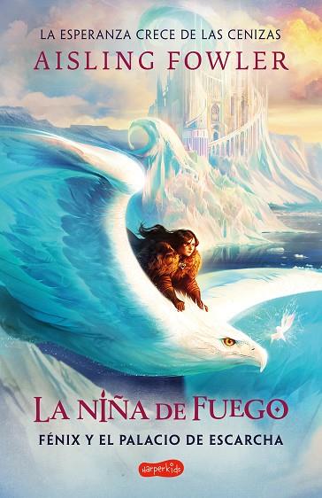 LA NIÑA DE FUEGO: FÉNIX Y EL PALACIO DE ESCARCHA (LIBRO 2) | 9788418774706 | FOWLER, AISLING | Llibres Parcir | Librería Parcir | Librería online de Manresa | Comprar libros en catalán y castellano online