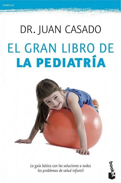 El gran libro de la pediatría | 9788408039792 | Dr. Juan Casado | Llibres Parcir | Librería Parcir | Librería online de Manresa | Comprar libros en catalán y castellano online