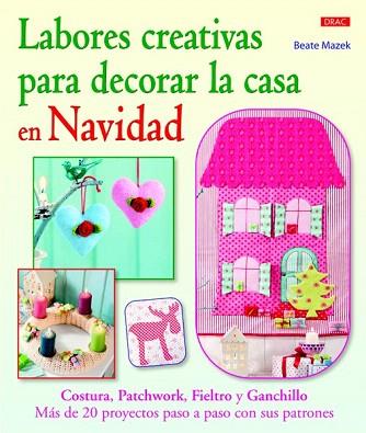 LABORES CREATIVAS PARA DECORAR LA CASA EN NAVIDAD | 9788498743463 | MAZEK, BEATE | Llibres Parcir | Librería Parcir | Librería online de Manresa | Comprar libros en catalán y castellano online