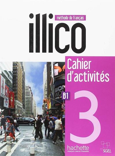 ILLICO 3 : CAHIER D'ACTIVITES + CD AUDIO | 9782015135519 | AA.VV. | Llibres Parcir | Librería Parcir | Librería online de Manresa | Comprar libros en catalán y castellano online