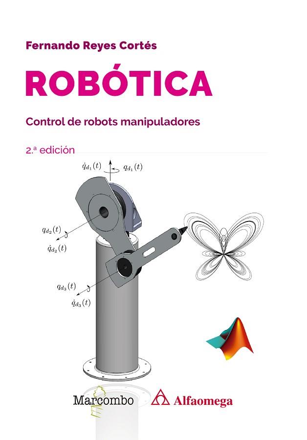 ROBÓTICA. CONTROL DE ROBOTS MANIPULADORES 2.ª EDICIÓN | 9788426738264 | REYES CORTÉS, FERNANDO | Llibres Parcir | Llibreria Parcir | Llibreria online de Manresa | Comprar llibres en català i castellà online