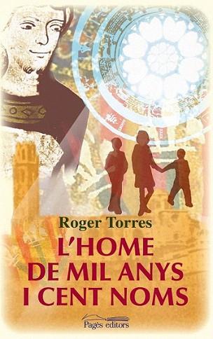 L'home de mil anys i cent noms | 9788499752273 | Torres Graell, Roger | Llibres Parcir | Librería Parcir | Librería online de Manresa | Comprar libros en catalán y castellano online