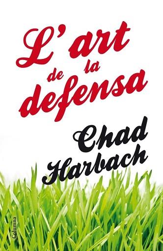 L'art de la defensa | 9788466416160 | Chad Harbach | Llibres Parcir | Librería Parcir | Librería online de Manresa | Comprar libros en catalán y castellano online
