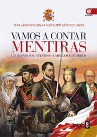 Vamos a contar mentiras | 9788441432116 | Sánchez Galera, Juan/Sánchez Galera, José María | Llibres Parcir | Librería Parcir | Librería online de Manresa | Comprar libros en catalán y castellano online