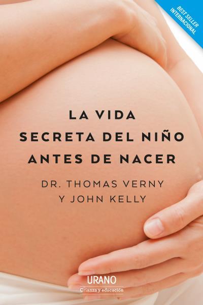 LA VIDA SECRETA DEL NIÑO ANTES DE NACER | 9788417694074 | VERNY, THOMAS/KELLY, JOHN | Llibres Parcir | Llibreria Parcir | Llibreria online de Manresa | Comprar llibres en català i castellà online