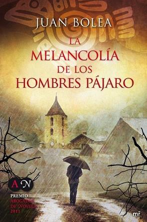 LA MELANCOLIA DE LOS HOMBRES PAJARO premio abogados de nove | 9788427037175 | JUAN BOLEA | Llibres Parcir | Librería Parcir | Librería online de Manresa | Comprar libros en catalán y castellano online