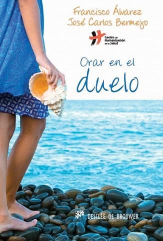 Orar en el duelo | 9788433025845 | Álvarez Rodríguez, Francisco/Bermejo Higuera, José Carlos | Llibres Parcir | Librería Parcir | Librería online de Manresa | Comprar libros en catalán y castellano online