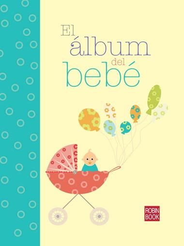 EL ALBUM DEL BEBE | 9788499171227 | ANÓNIMO | Llibres Parcir | Librería Parcir | Librería online de Manresa | Comprar libros en catalán y castellano online