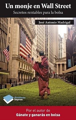 Un monje en Wall Street | 9788415750369 | Madrigal, José Antonio | Llibres Parcir | Librería Parcir | Librería online de Manresa | Comprar libros en catalán y castellano online