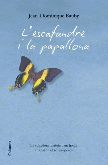 L ESCAFANDRA I LA PAPALLONA | 9788466408912 | BAUBY JEAN DOMINIQUE | Llibres Parcir | Llibreria Parcir | Llibreria online de Manresa | Comprar llibres en català i castellà online