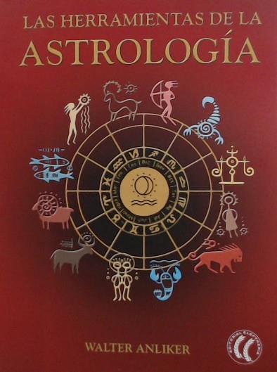 HERRAMIENTAS DE LA ASTROLOGIA, LAS | 9788412067149 | WALTER ANLIKER | Llibres Parcir | Llibreria Parcir | Llibreria online de Manresa | Comprar llibres en català i castellà online