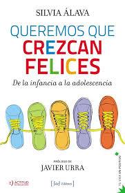 QUEREMOS QUE CREZCAN FELICES | 9788415131700 | ÁLAVA SORDO, SILVIA | Llibres Parcir | Librería Parcir | Librería online de Manresa | Comprar libros en catalán y castellano online