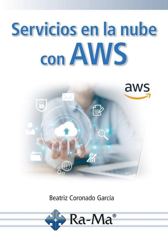 SERVICIOS EN LA NUBE CON AWS | 9791387764142 | CORONADO GARCÍA, BEATRIZ | Llibres Parcir | Librería Parcir | Librería online de Manresa | Comprar libros en catalán y castellano online