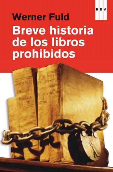 BREVE HISTORIA DE LOS LIBROS PROHIBIDOS | 9788490069943 | FULD , WERNER | Llibres Parcir | Llibreria Parcir | Llibreria online de Manresa | Comprar llibres en català i castellà online