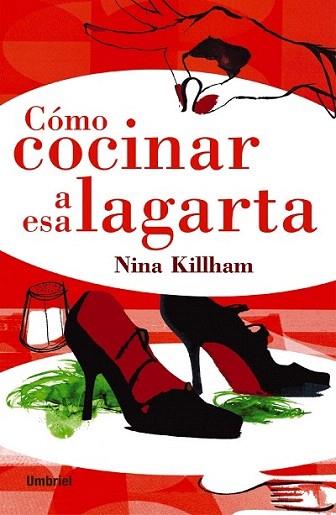 COMO COCINAR A ESA LAGARTA | 9788495618542 | KILLHAM | Llibres Parcir | Llibreria Parcir | Llibreria online de Manresa | Comprar llibres en català i castellà online