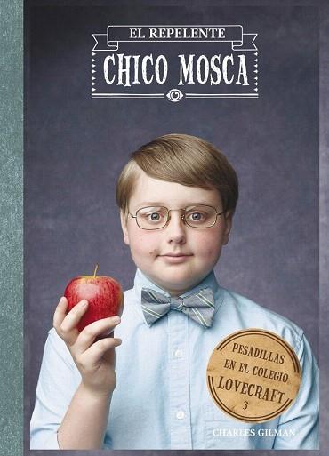 PESADILLAS EN EL COLEGIO LOVECRAFT, 3. EL REPELENTE CHICO MOSCA | 9788469601761 | GILMAN, CHARLES | Llibres Parcir | Llibreria Parcir | Llibreria online de Manresa | Comprar llibres en català i castellà online