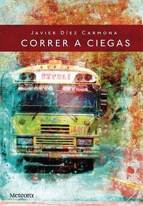 Correr a ciegas | 9788492874668 | Díez Carmona, Javier | Llibres Parcir | Librería Parcir | Librería online de Manresa | Comprar libros en catalán y castellano online