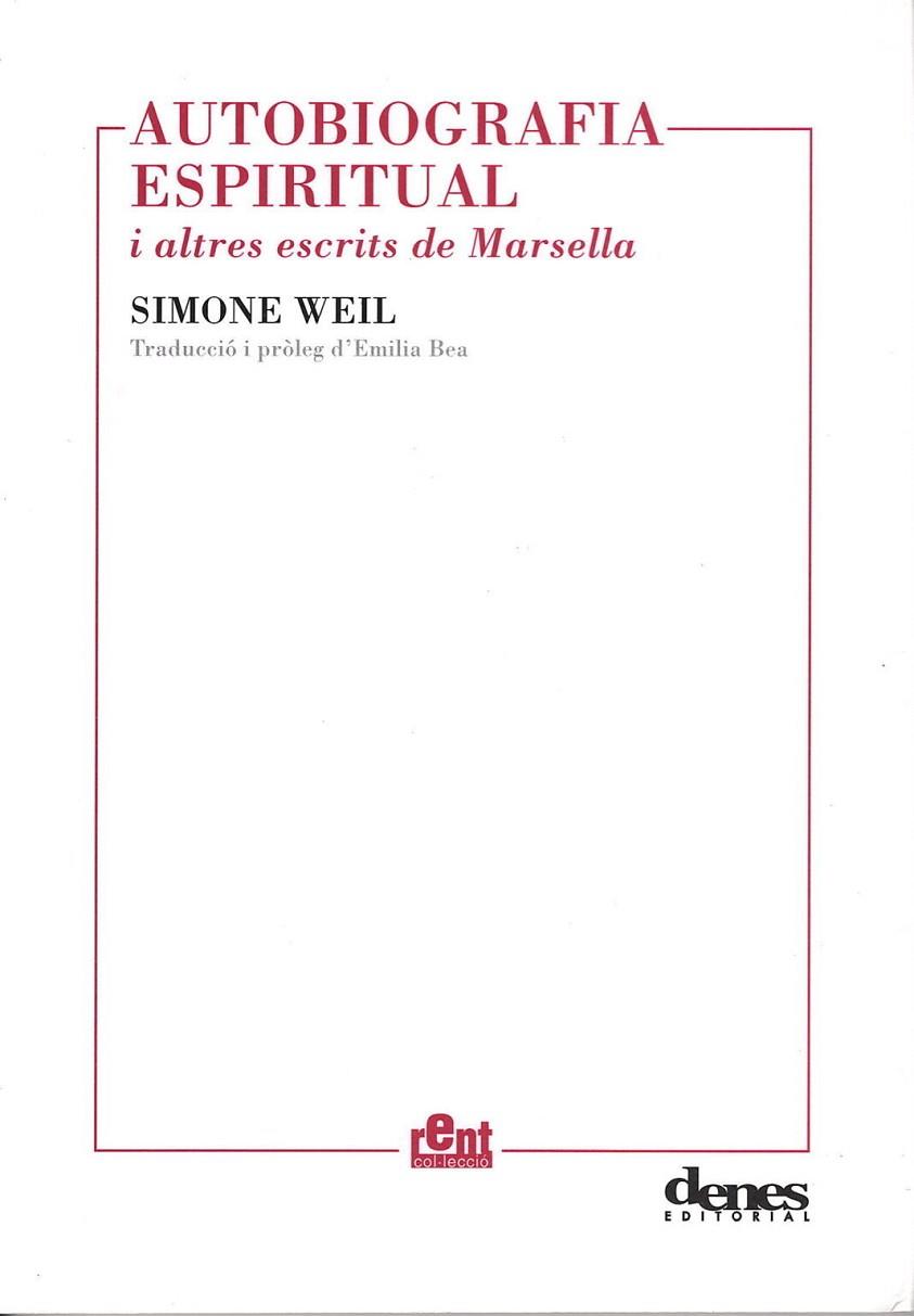 AUTOBIOGRAFÍA ESPIRITUAL I ALTRES ESCRITS DE MARSELLA | 9788496545793 | WEIL, SIMONE | Llibres Parcir | Llibreria Parcir | Llibreria online de Manresa | Comprar llibres en català i castellà online