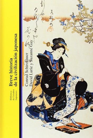 BREVE HISTORIA DE LA CIVILIZACIÓN JAPONESA | 9788472906549 | SCHIROKAUER, CONRAD  / LURIE, DAVID / GAY, SUZANNE | Llibres Parcir | Llibreria Parcir | Llibreria online de Manresa | Comprar llibres en català i castellà online