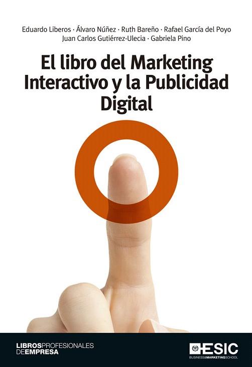 EL LIBRO DEL MARKETING INTERACTIVO Y LA PUBLICIDAD DIGITAL | 9788473569071 | LIBEROS, EDUARDO/Y OTROS | Llibres Parcir | Librería Parcir | Librería online de Manresa | Comprar libros en catalán y castellano online