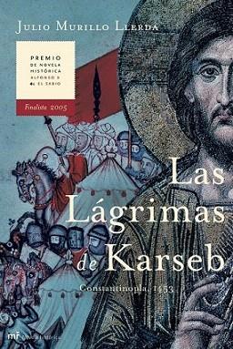 LAS LAGRIMAS DE KARSEB CONSTANTINOPLA 1453 PREMIO NOV HISTO | 9788427031289 | MURILLO | Llibres Parcir | Librería Parcir | Librería online de Manresa | Comprar libros en catalán y castellano online