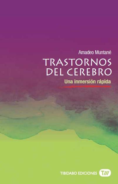 TRASTORNOS DEL CEREBRO | 9788491172086 | MUNTANÉ, AMADEO | Llibres Parcir | Librería Parcir | Librería online de Manresa | Comprar libros en catalán y castellano online