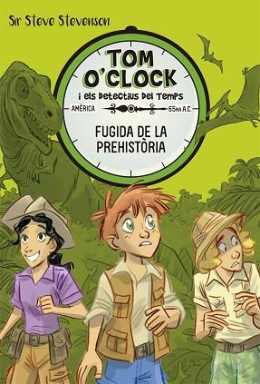 TOM O'CLOCK 8. FUGIDA DE LA PREHISTÒRIA | 9788424664152 | STEVENSON, SIR STEVE | Llibres Parcir | Librería Parcir | Librería online de Manresa | Comprar libros en catalán y castellano online