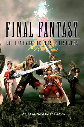 FINAL FANTASY: LA LEYENDA DE LOS CRISTALES | 9788415296959 | GONZÁLEZ TABOADA, PABLO | Llibres Parcir | Llibreria Parcir | Llibreria online de Manresa | Comprar llibres en català i castellà online