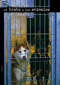 EL TRATO A LOS ANIMALES EN ESPAÐA | 9788496052727 | LAFORA | Llibres Parcir | Librería Parcir | Librería online de Manresa | Comprar libros en catalán y castellano online