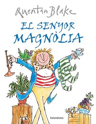 EL SENYOR MAGNÒLIA | 9788484642541 | BLAKE, QUENTIN | Llibres Parcir | Librería Parcir | Librería online de Manresa | Comprar libros en catalán y castellano online