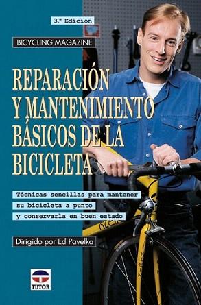 REPARACION Y MANTENIMIENTO BASICOS DE LA BICICLETA | 9788479023317 | PAVELKA | Llibres Parcir | Librería Parcir | Librería online de Manresa | Comprar libros en catalán y castellano online