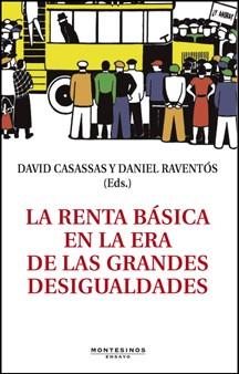 La renta básica en la era de las grandes desigualdades | 9788415216278 | David Casassas y Daniel Raventós | Llibres Parcir | Librería Parcir | Librería online de Manresa | Comprar libros en catalán y castellano online
