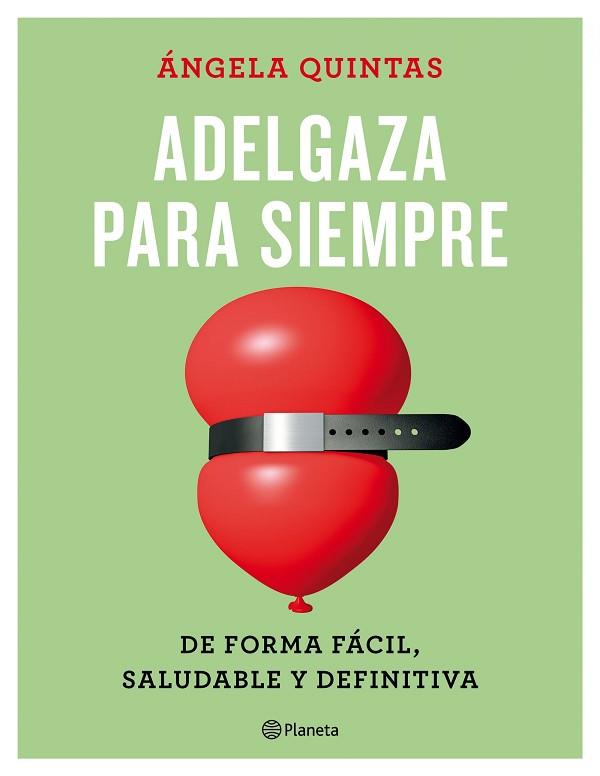 ADELGAZA PARA SIEMPRE | 9788408165187 | ÁNGELA QUINTAS | Llibres Parcir | Librería Parcir | Librería online de Manresa | Comprar libros en catalán y castellano online